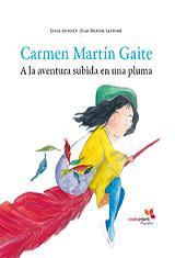 Portada de CARMEN MARTÍN GAITE. A la aventura subida en una pluma
