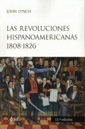 Portada de LAS REVOLUCIONES HISPANOAMERICANAS 1808-1826