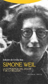 SIMONE WEIL. La conciencia del dolor y de la belleza