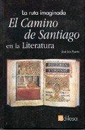 Portada de EL CAMINO DE SANTIAGO EN LA LITERATURA: LA RUTA IMAGINADA