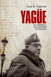 Portada de YAGÜE. El general falangista de Franco