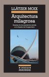 Portada de ARQUITECTURA MILAGROSA. Hazañas de los arquitectos estrella en la España del Guggenheim