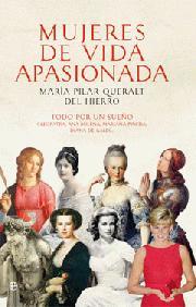 Portada de MUJERES DE VIDA APASIONADA Y MUERTE TRÁGICA. Todo por un sueño: Cleopatra, Ana Bolena, Mariana Pineda, Diana de Gales…