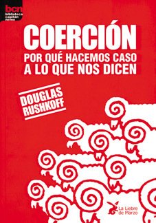 COERCIÓN. Por qué hacemos caso a lo que nos dicen