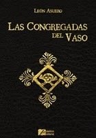 Portada de LAS CONGREGADAS DEL VASO