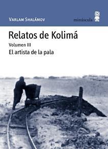 Portada de RELATOS DE KOLIMÁ. Volumen 3: El artista de la pala