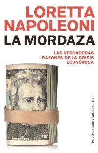 Portada de LA MORDAZA. Las verdaderas razones de la crisis económica