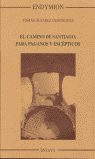 Portada de EL CAMINO DE SANTIAGO PARA PAGANOS Y EXCÉPTICOS