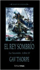 EL REY SOMBRÍO. La Secesión: libro II