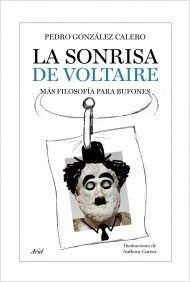 LA SONRISA DE VOLTAIRE. Más filosofía para bufones