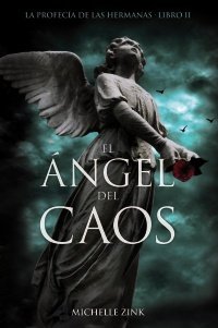 Portada de EL ÁNGEL DEL CAOS. La profecía de las hermanas. Libro II