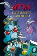 EL SUPERROBOT HAMBRIENTO. BAT PAT 16