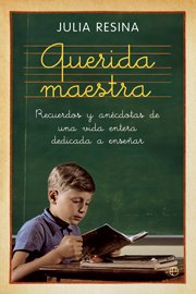 Portada de QUERIDA MAESTRA. Recuerdos y anécdotas de una vida entera dedicada a enseñar