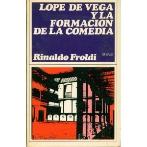LOPE DE VEGA Y LA FORMACIÓN DE LA COMEDIA: En torno a la tradición dramática valenciana y al primer teatro de Lope