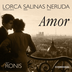 AMOR: Federico García Lorca, Pedro Salinas, Pablo Neruda