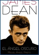 JAMES DEAN. El ángel oscuro