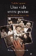 Portada de UNA VIDA ENTRE POETAS. De Pablo Neruda a Antonio Gala