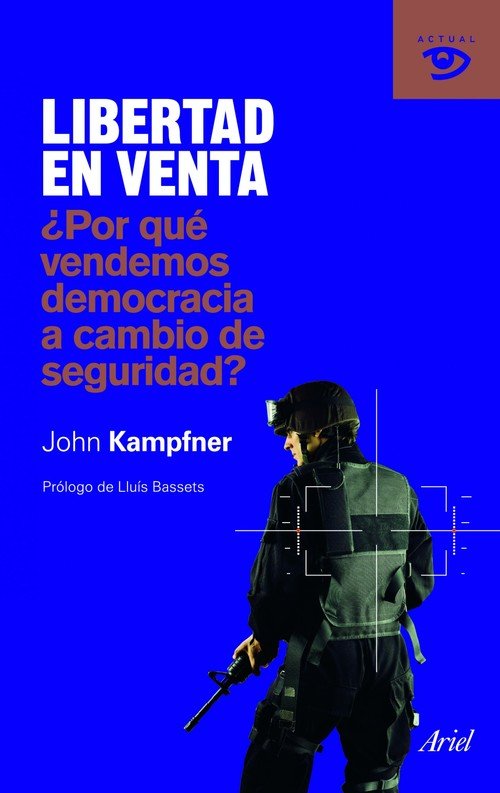 Portada de LIBERTAD EN VENTA ¿Por qué vendemos democracia a cambio de seguridad?
