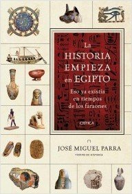 Portada de LA HISTORIA EMPIEZA EN EGIPTO. Eso ya existía en tiempos de los faraones