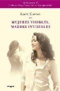 Portada de MUJERES VISIBLES, MADRES INVISIBLES