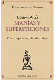 Portada de DICCIONARIO DE MANÍAS Y SUPERSTICIONES. Con su explicación, historia y origen