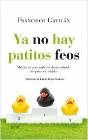 YA NO HAY PATITOS FEOS. Mejora tu personalidad desarollando tus potencialidades