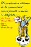 Portada de LA VERDADERA HISTORIA DE LA HUMANIDAD NUNCA JAMÁS CONTADA NI DIBUJADA