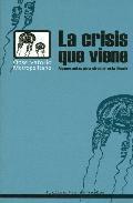 Portada de LA CRISIS QUE VIENE. Algunas notas para afrontar esta década