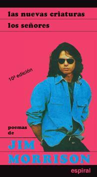 LAS NUEVAS CRIATURAS. LOS SEÑORES. Poemas de Jim Morrison, vol. 1