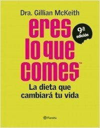 Portada de ERES LO QUE COMES. La dieta que cambiará tu vida