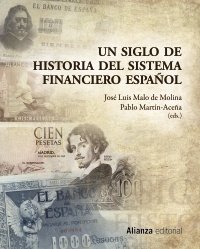 Portada de UN SIGLO DE HISTORIA DEL SISTEMA FINANCIERO ESPAÑOL