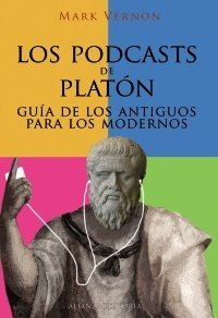 Portada de LOS PODCASTS DE PLATÓN. Guía de los antiguos para los modernos