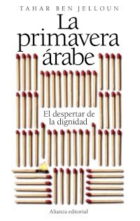 Portada de LA PRIMAVERA ÁRABE. El despertar de la dignidad