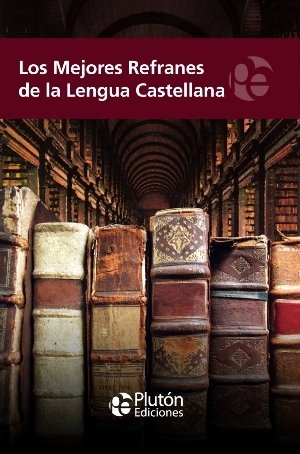 Portada de LOS MEJORES REFRANES DE LA LENGUA CASTELLANA