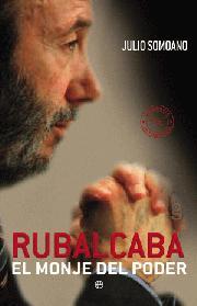RUBALCABA. El monje del poder