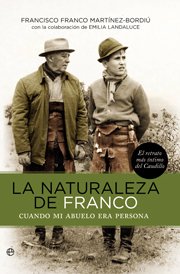 Portada de LA NATURALEZA DE FRANCO. Cuando mi abuelo era persona