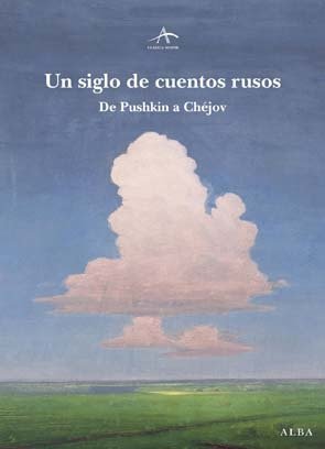 UN SIGLO DE CUENTOS RUSOS. De Pushkin a Chejov