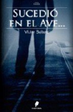 Portada de SUCEDIÓ EN EL AVE