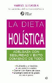 Portada de LA DIETA HOLÍSTICA. Adelgaza con seguridad y éxito comiendo de todo