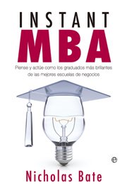 Portada de INSTANT MBA. Piense y actúe como los graduados más brillantes de las mejores escuelas de negocios