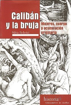 Portada de CALIBÁN Y LA BRUJA. Mujeres, cuerpo y acumulación originaria