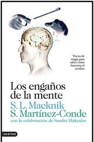 LOS ENGAÑOS DE LA MENTE. Trucos de magia para saber como funciona el cerebro
