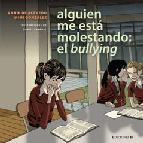 ALGUIEN ME ESTÁ MOLESTANDO: EL BULLYING