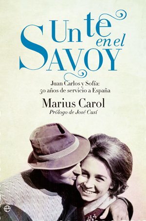 Portada de UN TÉ EN EL SAVOY. Juan Carlos y Sofía: 50 años de servicio a España