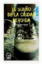 EL SUEÑO DE LA CIUDAD PERDIDA
