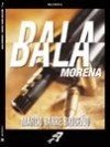 BALA MORENA