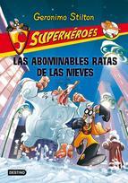 GERONIMO STILTON SUPERHÉROES 7: LAS ABOMINABLES RATAS DE LAS NIEVES