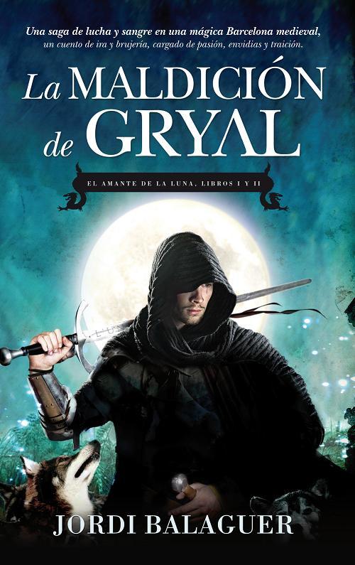 LA MALDICIÓN DE GRYAL. El Amante de la Luna: libros I y II