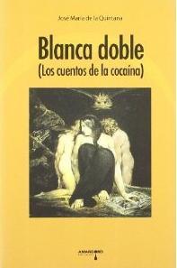 BLANCA DOBLE (LOS CUENTOS DE LA COCAÍNA)