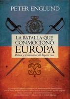 Portada de LA BATALLA QUE CONMOCIONÓ EUROPA. Poltava y el nacimiento del Imperio Ruso